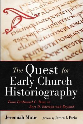 The Quest for Early Church Historiography - Jeremiah Mutie - cover