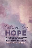 Understanding Hope - Philip D Smith - cover
