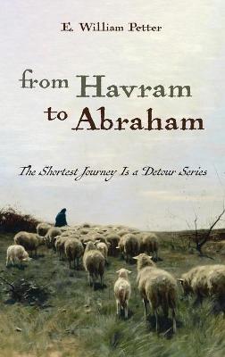From Havram to Abraham - E William Petter - cover