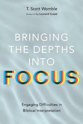 Bringing the Depths into Focus - T Scott Womble - cover