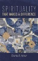 Spirituality That Makes a Difference - Charles R Kniker - cover
