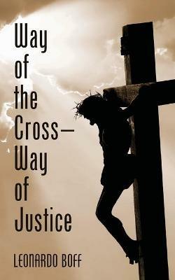 Way of the Cross-Way of Justice - Leonardo Boff - cover