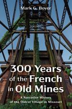 300 Years of the French in Old Mines