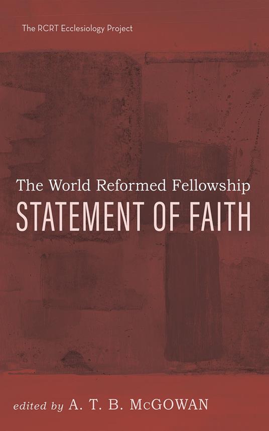 The World Reformed Fellowship Statement of Faith