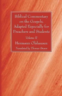 Biblical Commentary on the Gospels, Adapted Especially for Preachers and Students, Volume II - Hermann Olshausen - cover