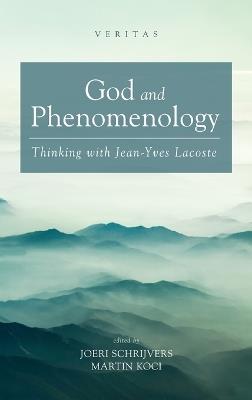 God and Phenomenology: Thinking with Jean-Yves Lacoste - cover