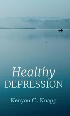 Healthy Depression - Kenyon C Knapp - cover