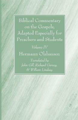 Biblical Commentary on the Gospels, and on the Acts of the Apostles, Volume IV - Hermann Olshausen - cover