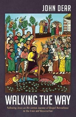 Walking the Way - John Dear - cover