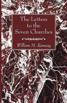 The Letters to the Seven Churches - William M Ramsay - cover