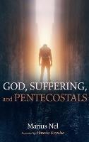 God, Suffering, and Pentecostals - Marius Nel - cover