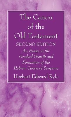 The Canon of the Old Testament: Second Edition - Herbert Edward Ryle - cover