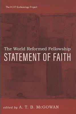 The World Reformed Fellowship Statement of Faith - cover