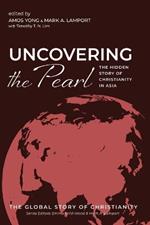 Uncovering the Pearl: The Hidden Story of Christianity in Asia