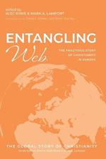 Entangling Web: The Fractious Story of Christianity in Europe