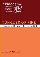 Tongues of Fire: A Systematic Theology of the Christian Faith