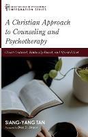A Christian Approach to Counseling and Psychotherapy - Siang-Yang Tan - cover