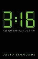 3:16: Meditating Through the Bible - David Simmonds - cover