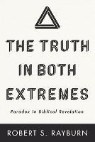 The Truth in Both Extremes - Robert S Rayburn - cover