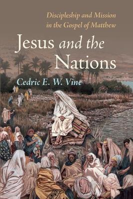 Jesus and the Nations - Cedric E W Vine - cover