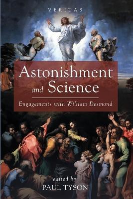Astonishment and Science: Engagements with William Desmond - cover