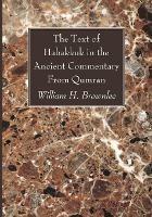 The Text of Habakkuk in the Ancient Commentary from Qumran