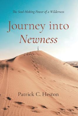 Journey into Newness - Patrick C Heston - cover