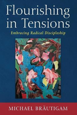 Flourishing in Tensions - Michael Brautigam - cover
