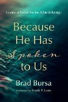 Because He Has Spoken to Us - Brad Bursa - cover