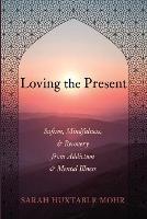 Loving the Present - Sarah Huxtable Mohr - cover