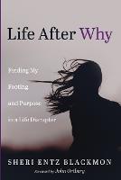 Life After Why - Sheri Entz Blackmon - cover