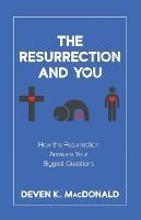 The Resurrection and You - Deven K MacDonald - cover