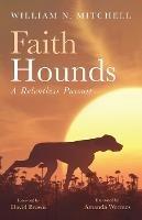 Faith Hounds - William N Mitchell - cover