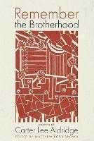 Remember the Brotherhood - Carter Lee Aldridge - cover