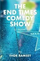The End Times Comedy Show - Thor Ramsey - cover