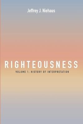 Righteousness - Jeffrey J Niehaus - cover