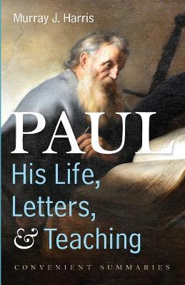 Paul-His Life, Letters, and Teaching - Murray J Harris - cover