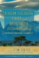 African Ecological Ethics and Spirituality for Cosmic Flourishing - cover