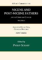 A Select Library of the Nicene and Post-Nicene Fathers of the Christian Church, First Series, Volume 2 - cover