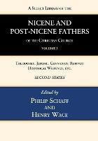 A Select Library of the Nicene and Post-Nicene Fathers of the Christian Church, Second Series, Volume 3: Theodoret, Jerome, Gennadius, Rufinus: Historical Writings, Etc.