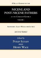 A Select Library of the Nicene and Post-Nicene Fathers of the Christian Church, Second Series, Volume 4: Athanasius: Select Works and Letters - cover
