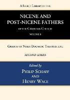 A Select Library of the Nicene and Post-Nicene Fathers of the Christian Church, Second Series, Volume 5: Gregory of Nyssa: Dogmatic Treatises, Etc. - cover
