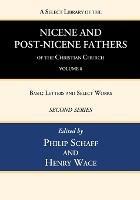 A Select Library of the Nicene and Post-Nicene Fathers of the Christian Church, Second Series, Volume 8: Basil: Letters and Select Works