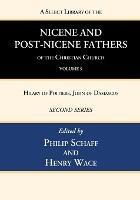 A Select Library of the Nicene and Post-Nicene Fathers of the Christian Church, Second Series, Volume 9: Hilary of Poitiers, John of Damascus