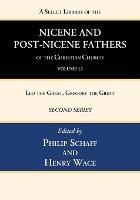 A Select Library of the Nicene and Post-Nicene Fathers of the Christian Church, Second Series, Volume 12: Leo the Great, Gregory the Great - cover