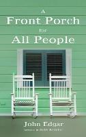 A Front Porch for All People - John W Edgar - cover