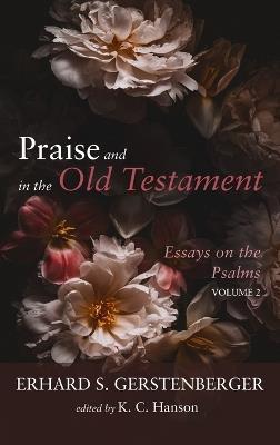 Praise and Petition in the Old Testament: Essays on the Psalms, Volume 2 - Erhard S Gerstenberger - cover