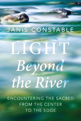 Light Beyond the River - Janis Constable - cover