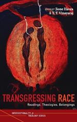 Transgressing Race: Readings, Theologies, Belongings