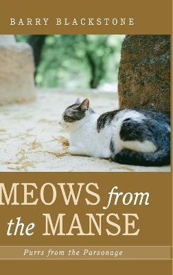 Meows from the Manse: Purrs from the Parsonage - Barry Blackstone - cover